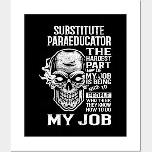 Substitute Paraeducator T Shirt - The Hardest Part Gift Item Tee Posters and Art